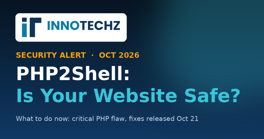 INNOTECHZ security alert: PHP2Shell, is your website safe?